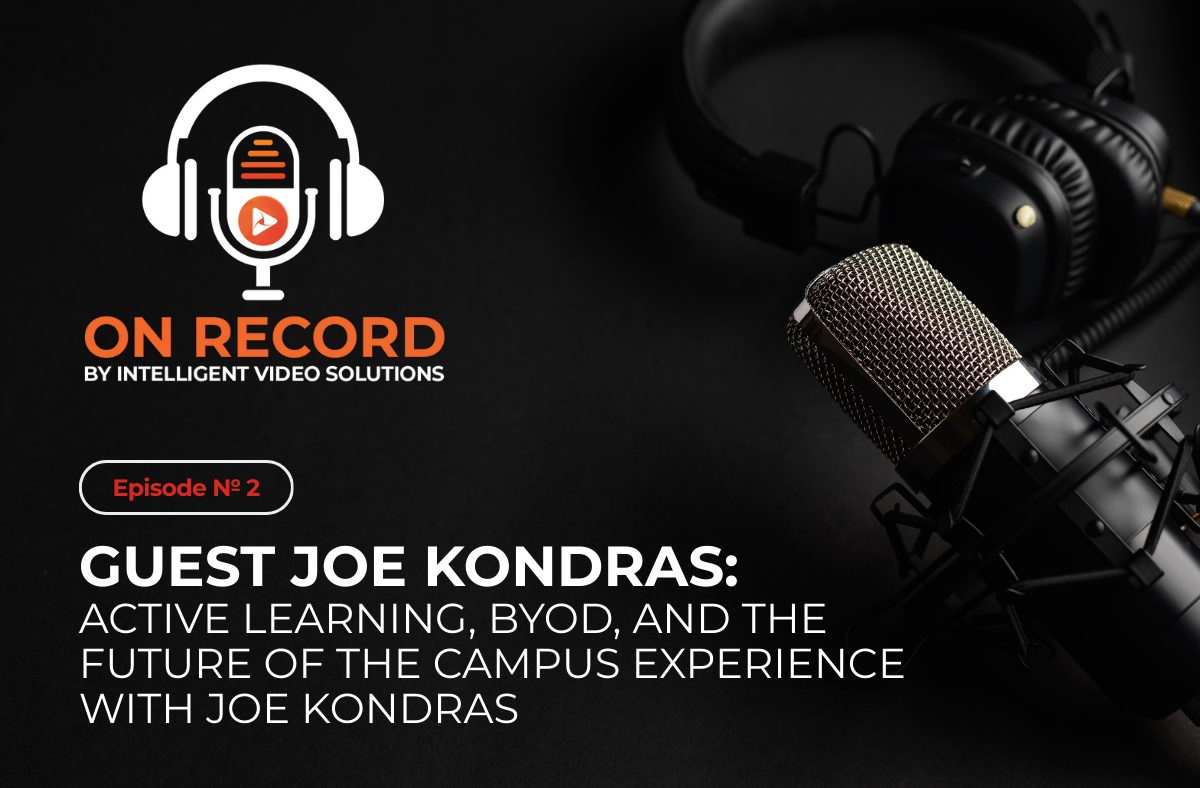 Episode #2, Active Learning, BYOD, and the Future of the Campus Experience with Joe Kondras